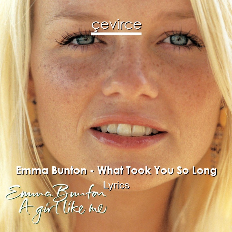 Emma Bunton – What Took You So Long Lyrics