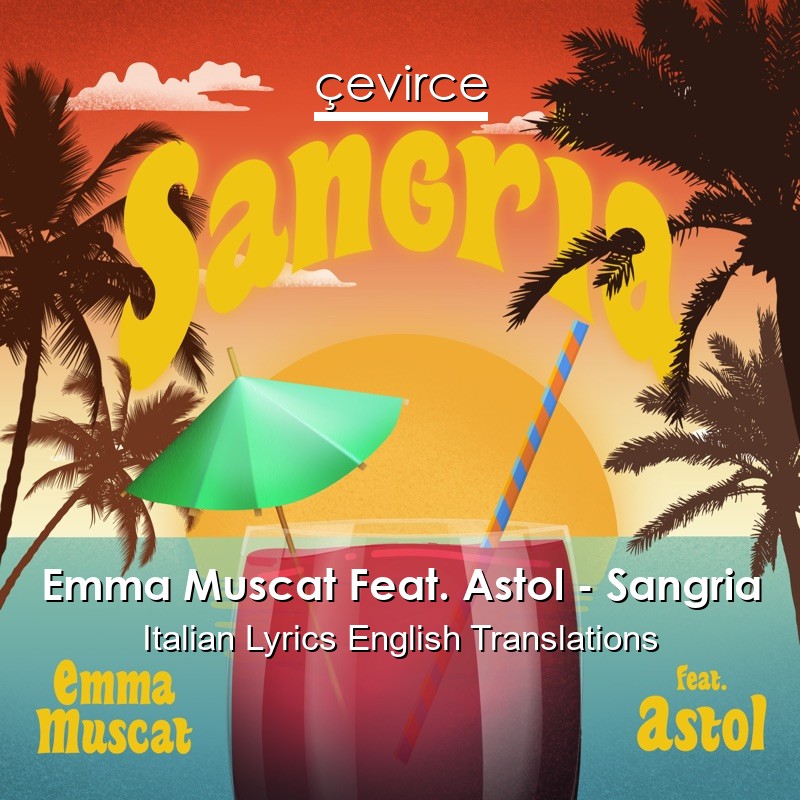 Emma Muscat Feat. Astol – Sangria Italian Lyrics English Translations