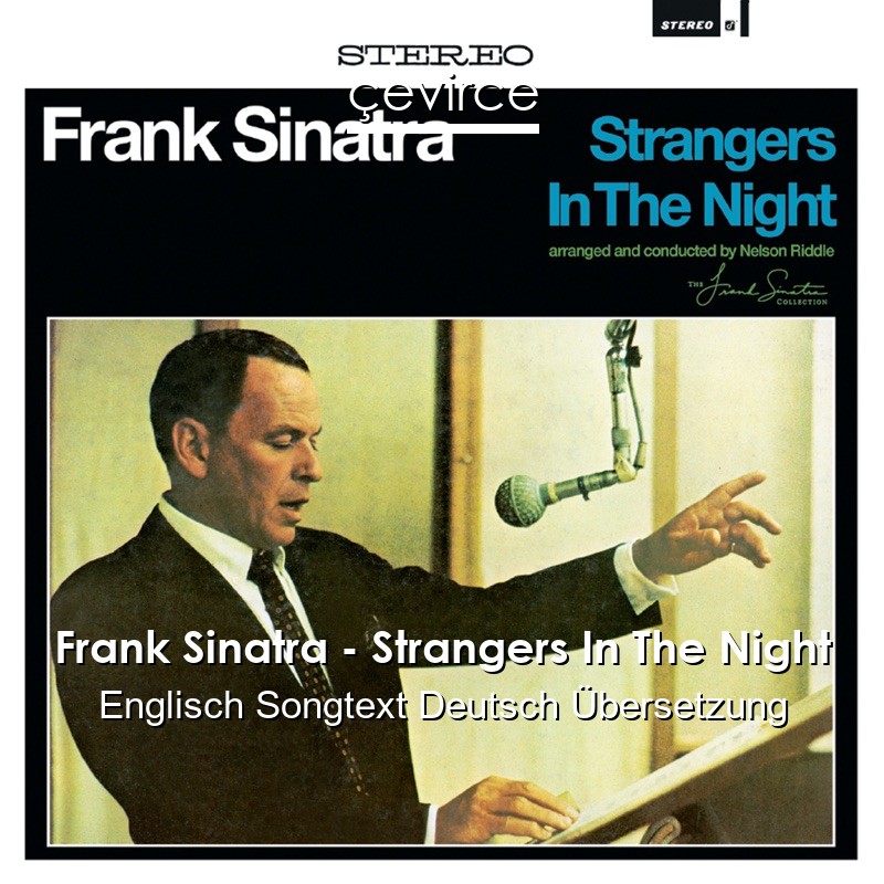 Frank Sinatra – Strangers In The Night Englisch Songtext Deutsch Übersetzung