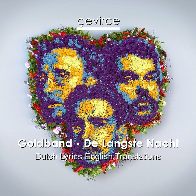 Goldband – De Langste Nacht Dutch Lyrics English Translations