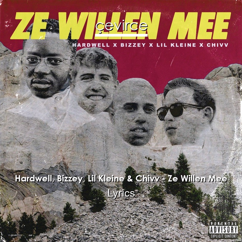 Hardwell, Bizzey, Lil Kleine & Chivv – Ze Willen Mee Lyrics