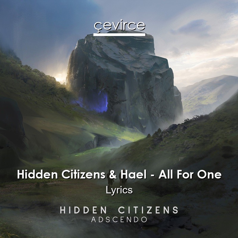 Hidden Citizens & Hael – All For One Lyrics