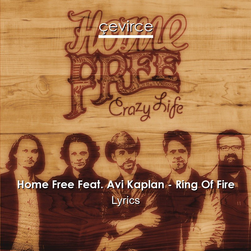 Home Free Feat. Avi Kaplan – Ring Of Fire Lyrics