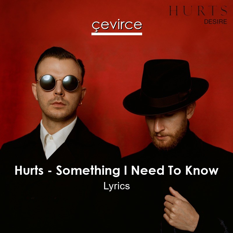 Hurts – Something I Need To Know Lyrics