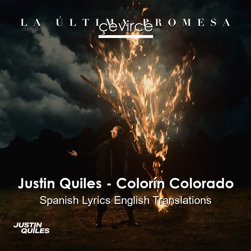 Justin Quiles – Colorín Colorado Spanish Lyrics English Translations