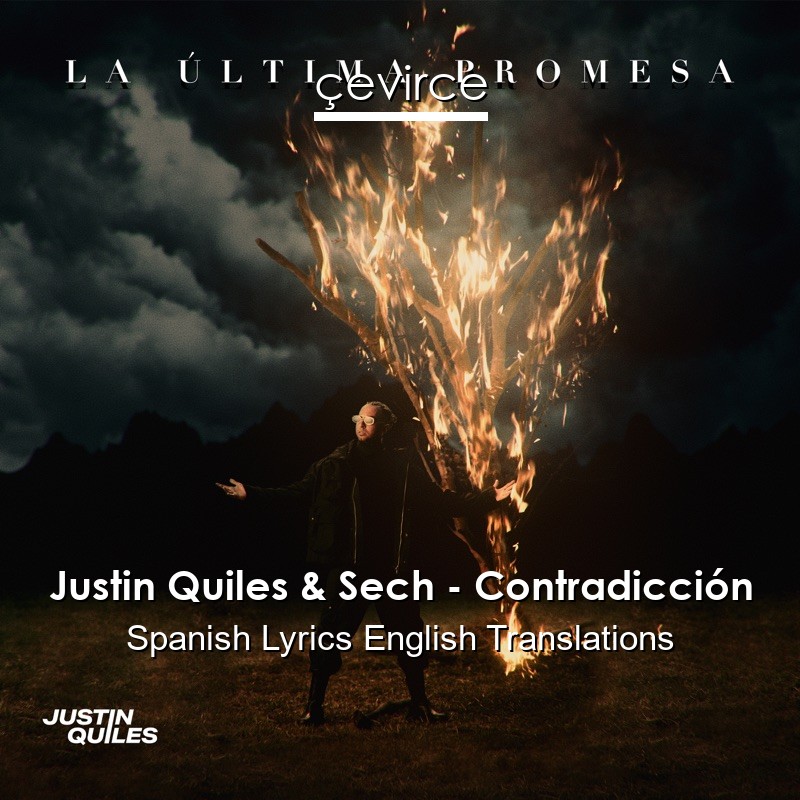 Justin Quiles & Sech – Contradicción Spanish Lyrics English Translations