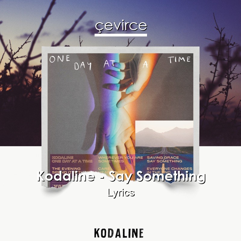 Kodaline – Say Something Lyrics