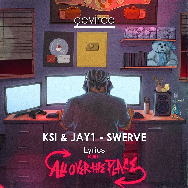 KSI & JAY1 – SWERVE Lyrics