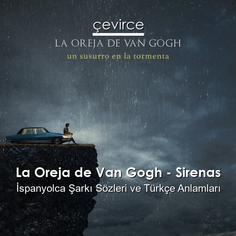 La Oreja de Van Gogh – Sirenas İspanyolca Şarkı Sözleri Türkçe Anlamları