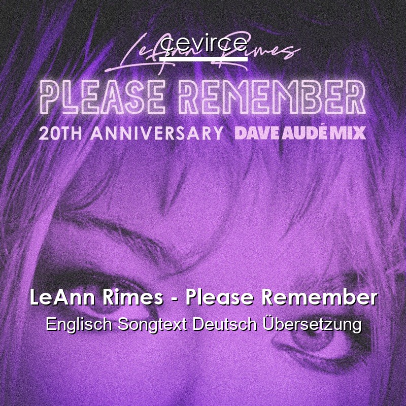 LeAnn Rimes – Please Remember Englisch Songtext Deutsch Übersetzung