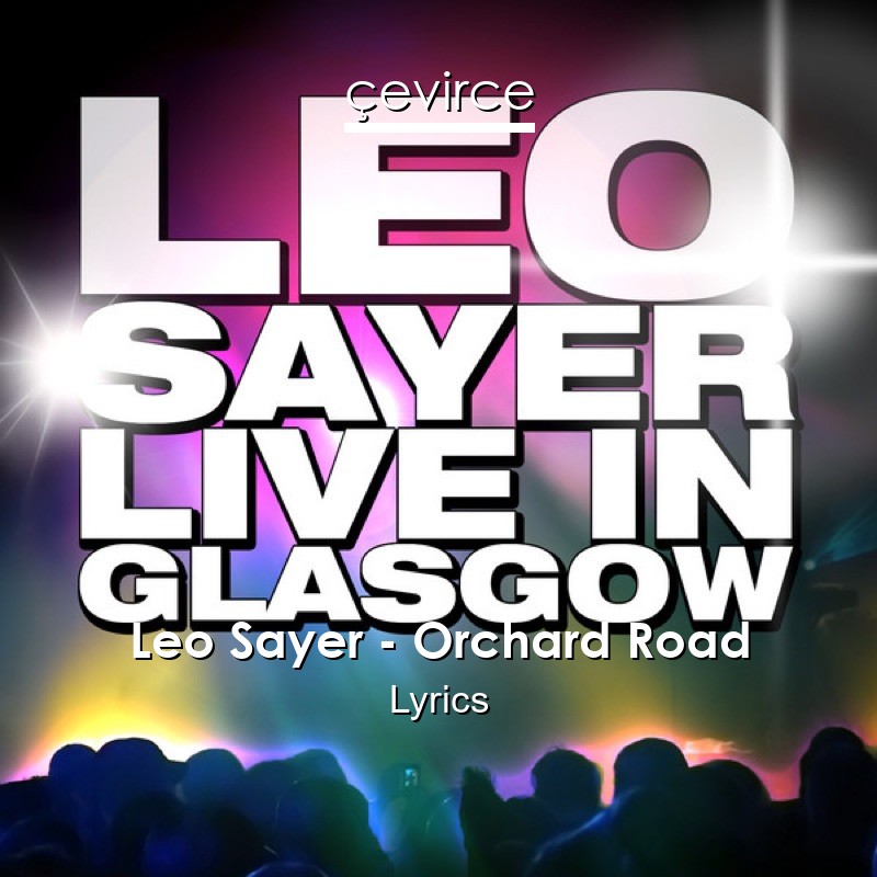 Leo Sayer – Orchard Road Lyrics