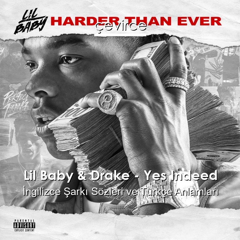 Lil Baby & Drake – Yes Indeed İngilizce Şarkı Sözleri Türkçe Anlamları