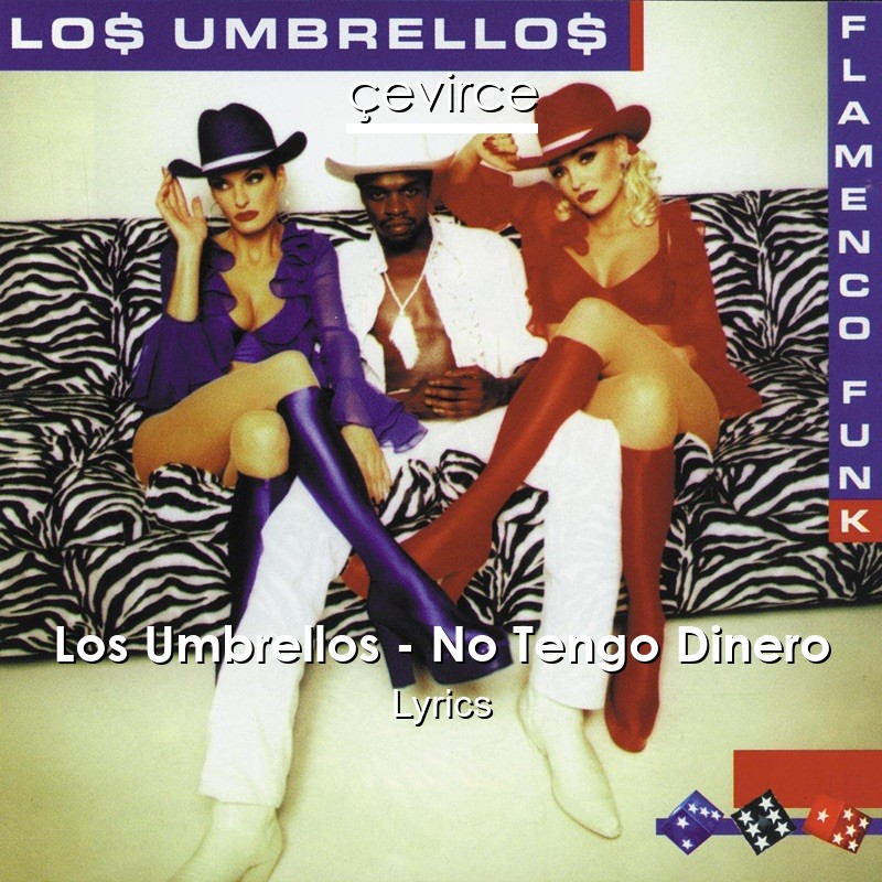 Los Umbrellos – No Tengo Dinero Lyrics