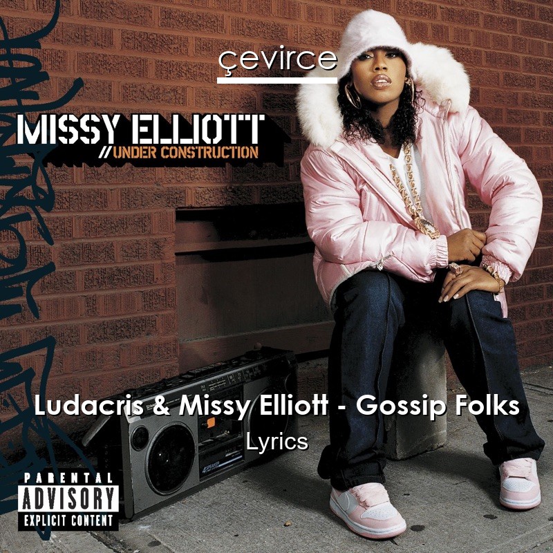 Ludacris & Missy Elliott – Gossip Folks Lyrics