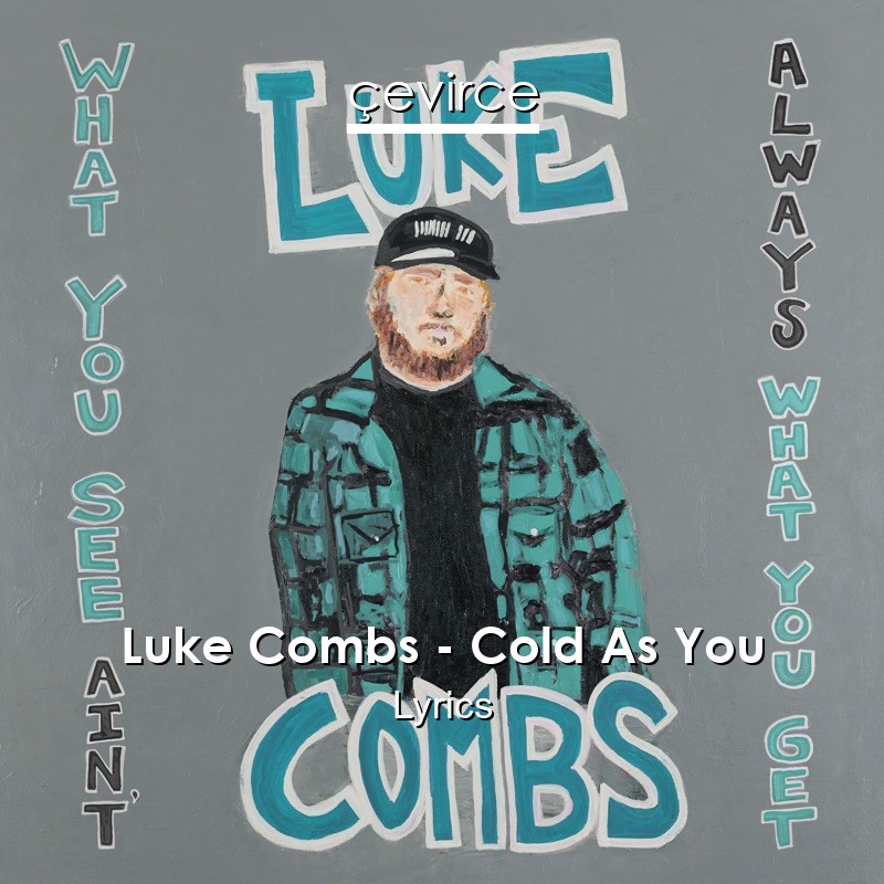 Luke Combs – Cold As You Lyrics