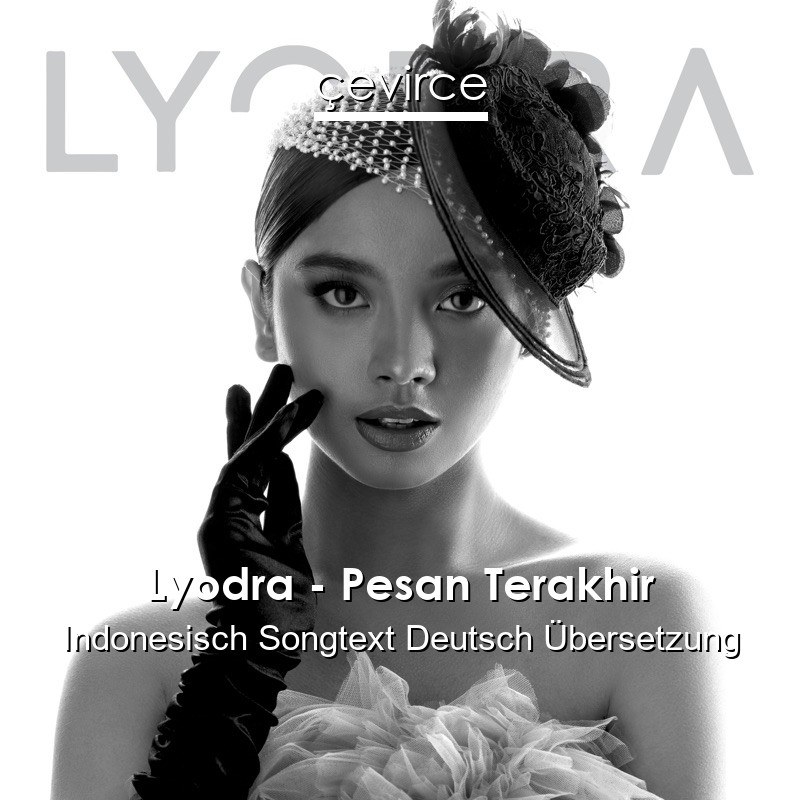 Lyodra – Pesan Terakhir Indonesisch Songtext Deutsch Übersetzung