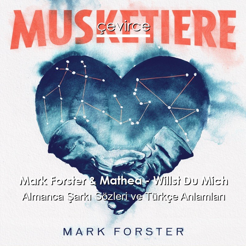 Mark Forster & Mathea – Willst Du Mich Almanca Şarkı Sözleri Türkçe Anlamları