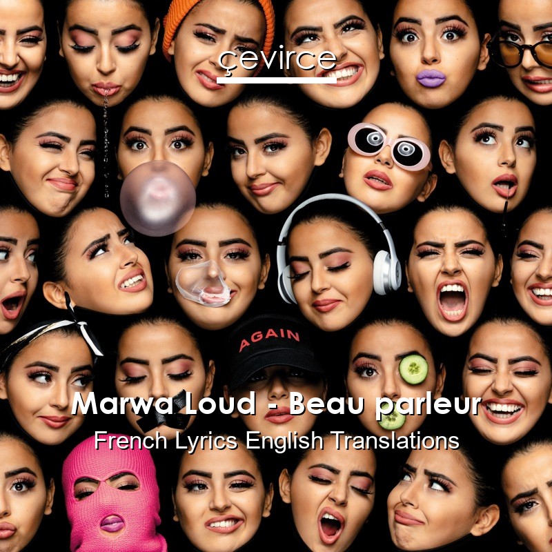 Marwa Loud – Beau parleur French Lyrics English Translations