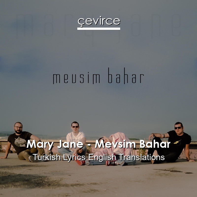 Mary Jane – Mevsim Bahar Turkish Lyrics English Translations