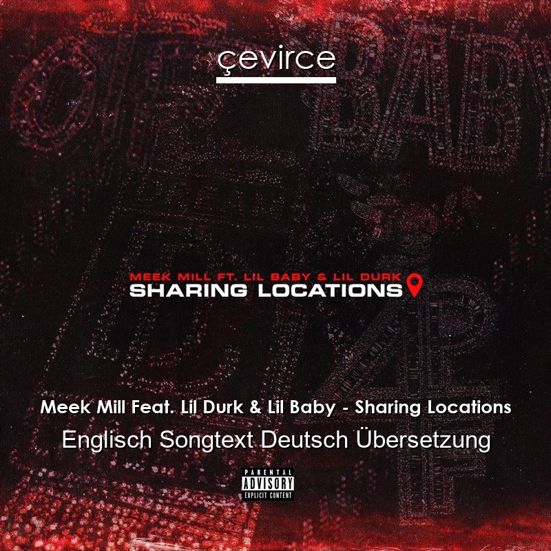 Meek Mill Feat. Lil Durk & Lil Baby – Sharing Locations Englisch Songtext Deutsch Übersetzung