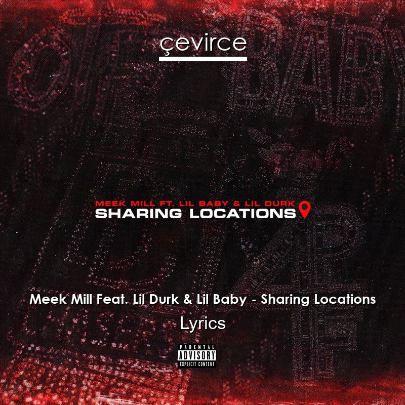 Meek Mill Feat. Lil Durk & Lil Baby – Sharing Locations Lyrics