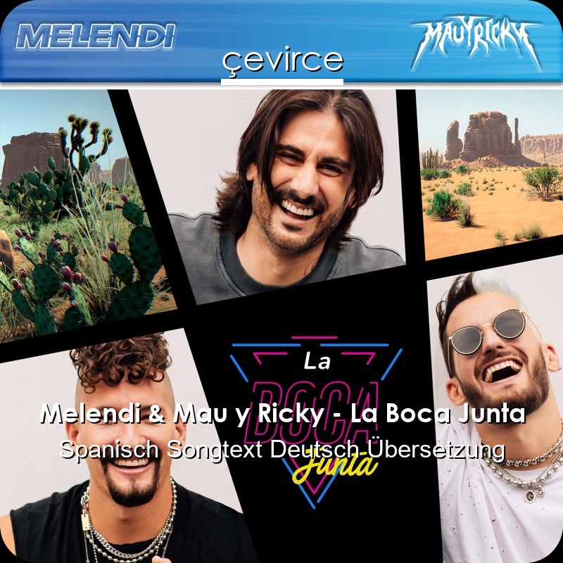 Melendi & Mau y Ricky – La Boca Junta Spanisch Songtext Deutsch Übersetzung