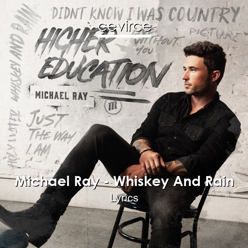 Michael Ray – Whiskey And Rain Lyrics