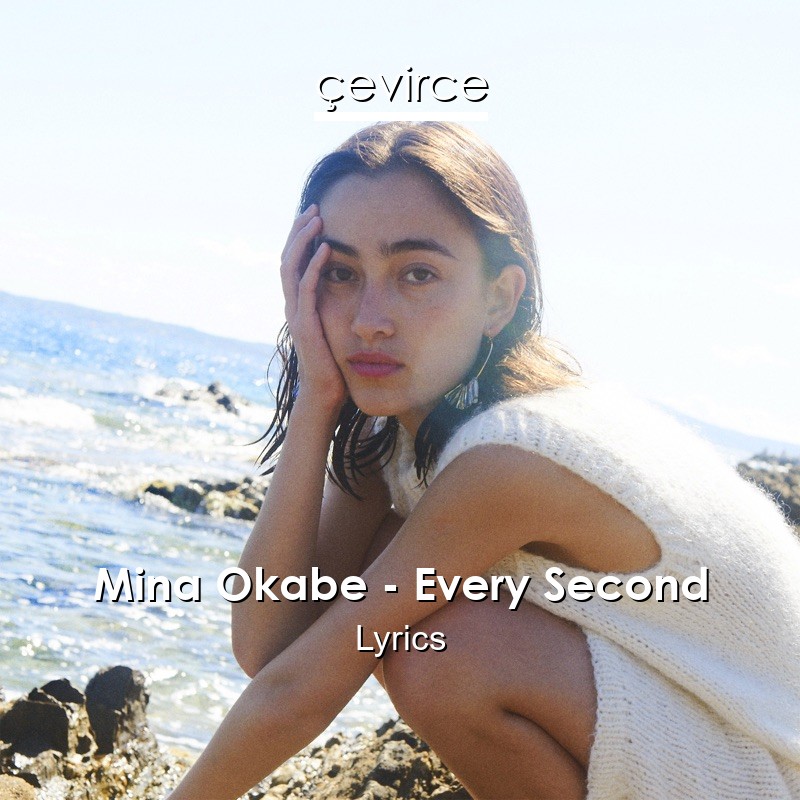 Mina Okabe – Every Second Lyrics