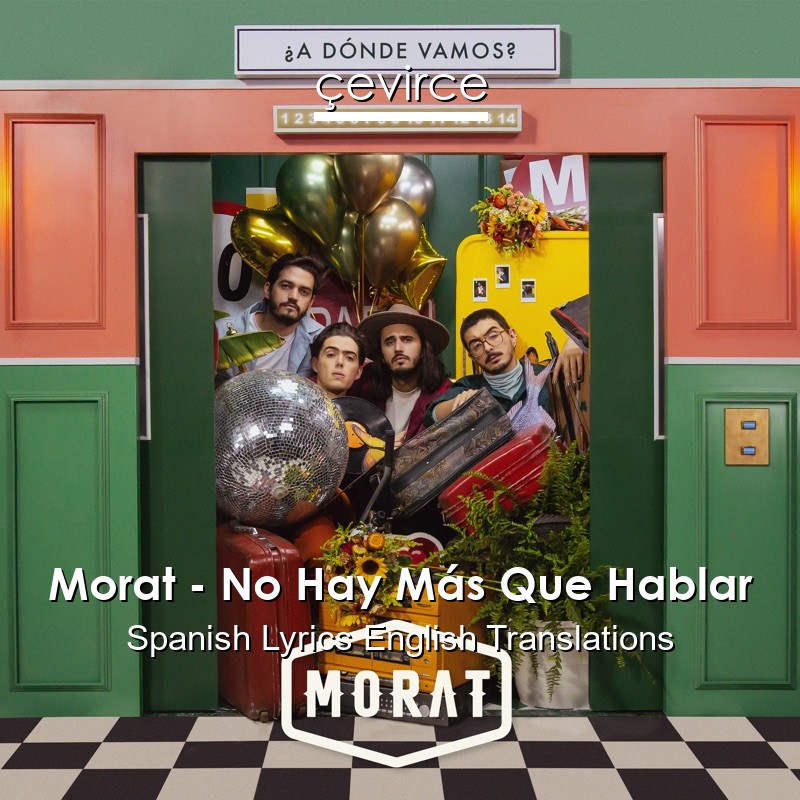 Morat – No Hay Más Que Hablar Spanish Lyrics English Translations