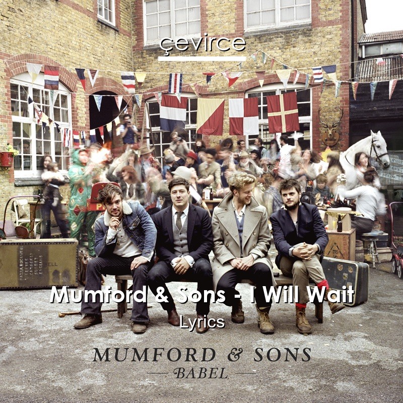 Mumford & Sons – I Will Wait Lyrics