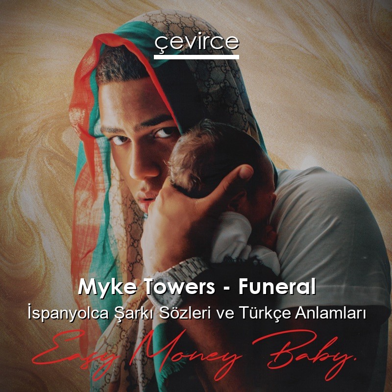 Myke Towers – Funeral İspanyolca Şarkı Sözleri Türkçe Anlamları