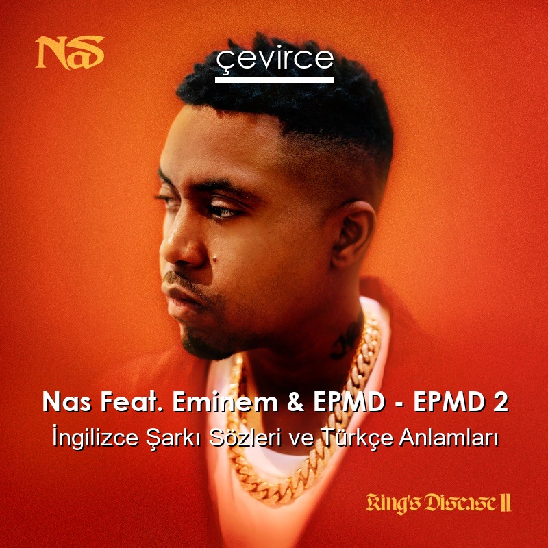 Nas Feat. Eminem & EPMD – EPMD 2 İngilizce Şarkı Sözleri Türkçe Anlamları