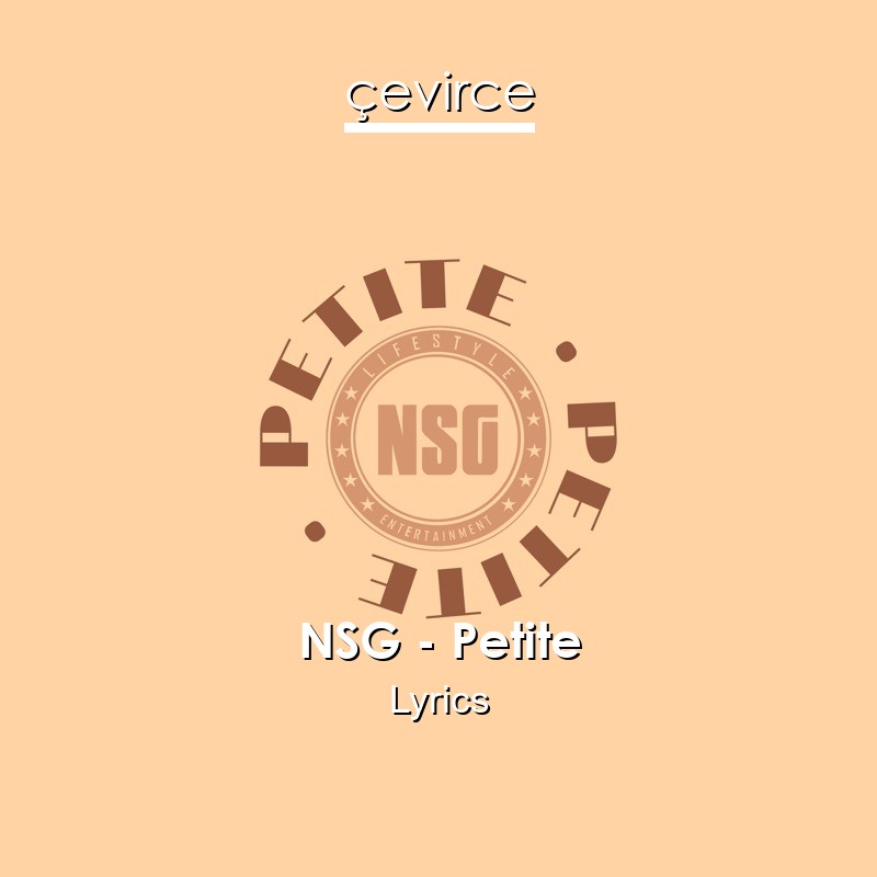 NSG – Petite Lyrics