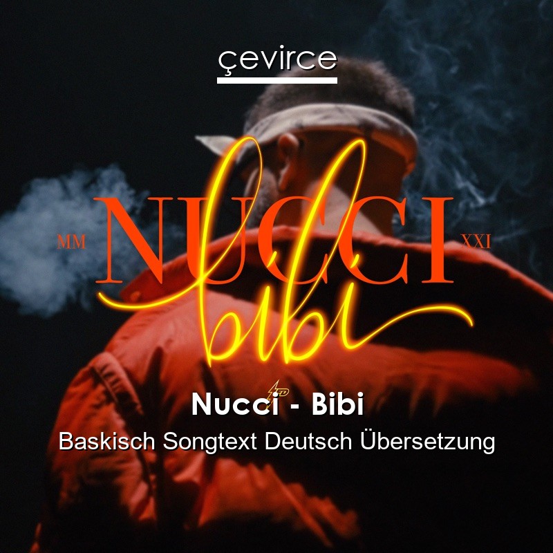 Nucci – Bibi Baskisch Songtext Deutsch Übersetzung