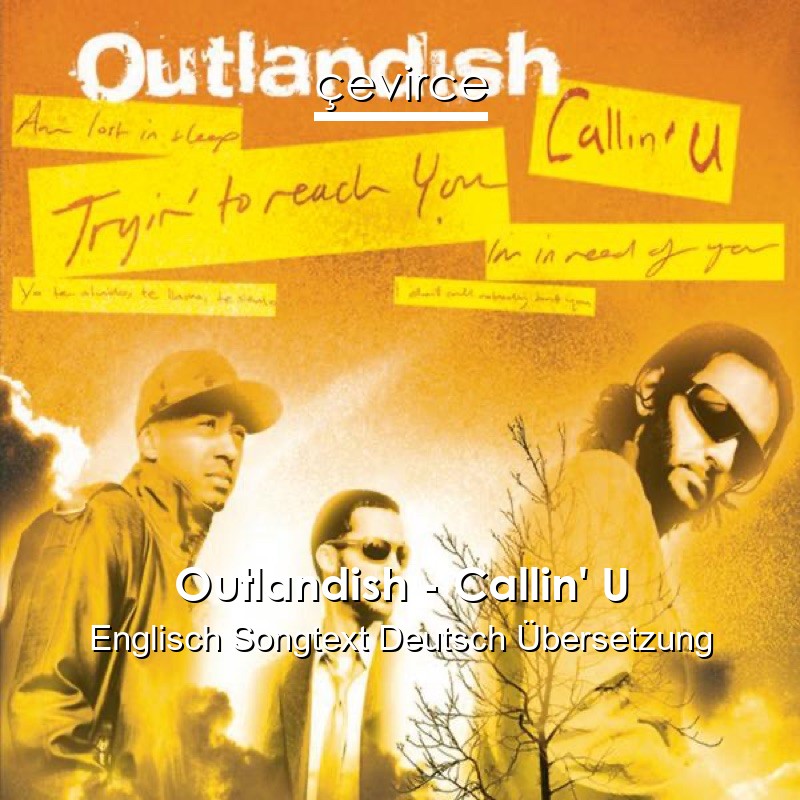 Outlandish – Callin’ U Englisch Songtext Deutsch Übersetzung