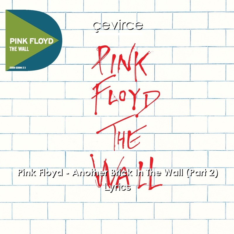 Pink Floyd – Another Brick In The Wall (Part 2) Lyrics