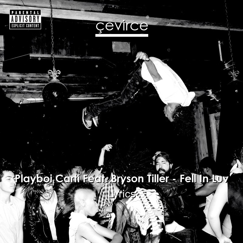 Playboi Carti Feat. Bryson Tiller – Fell In Luv Lyrics