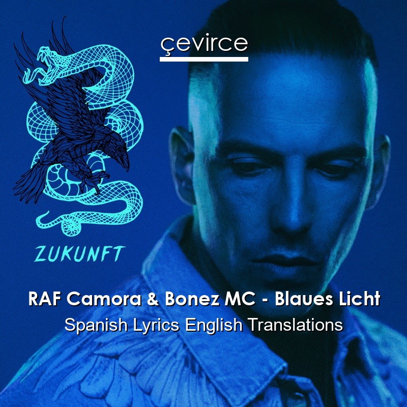 RAF Camora & Bonez MC – Blaues Licht Spanish Lyrics English Translations