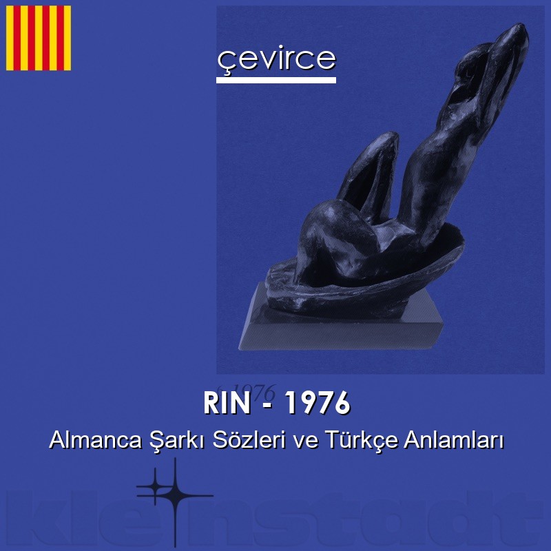 RIN – 1976 Almanca Şarkı Sözleri Türkçe Anlamları