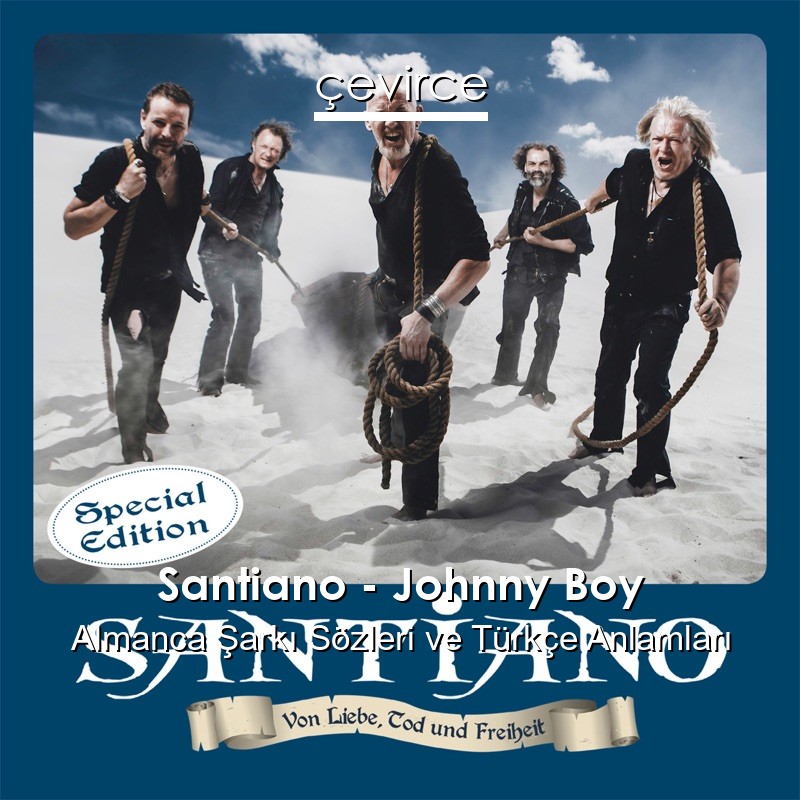 Santiano – Johnny Boy Almanca Şarkı Sözleri Türkçe Anlamları