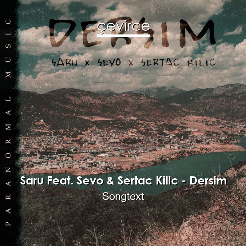 Saru Feat. Sevo & Sertac Kilic – Dersim Songtext