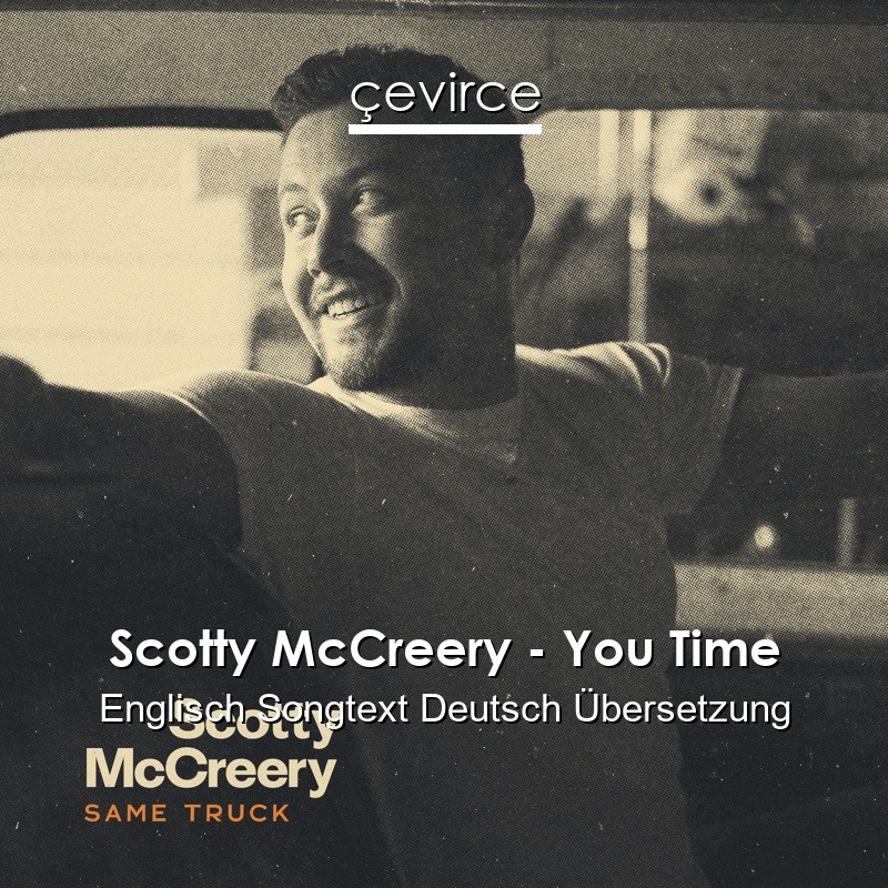 Scotty McCreery – You Time Englisch Songtext Deutsch Übersetzung