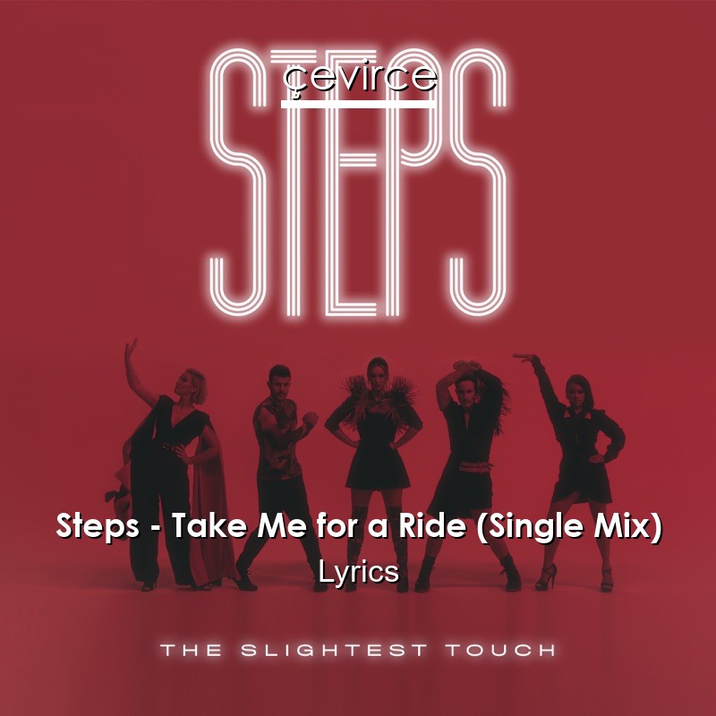 Steps – Take Me for a Ride (Single Mix) Lyrics