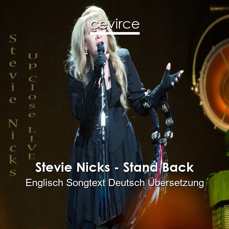 Stevie Nicks – Stand Back Englisch Songtext Deutsch Übersetzung