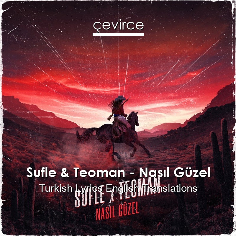 Sufle & Teoman – Nasıl Güzel Turkish Lyrics English Translations