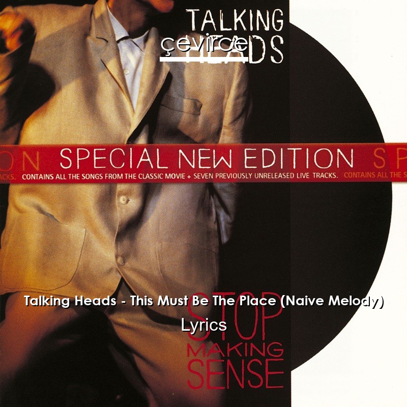 Talking Heads – This Must Be The Place (Naive Melody) Lyrics