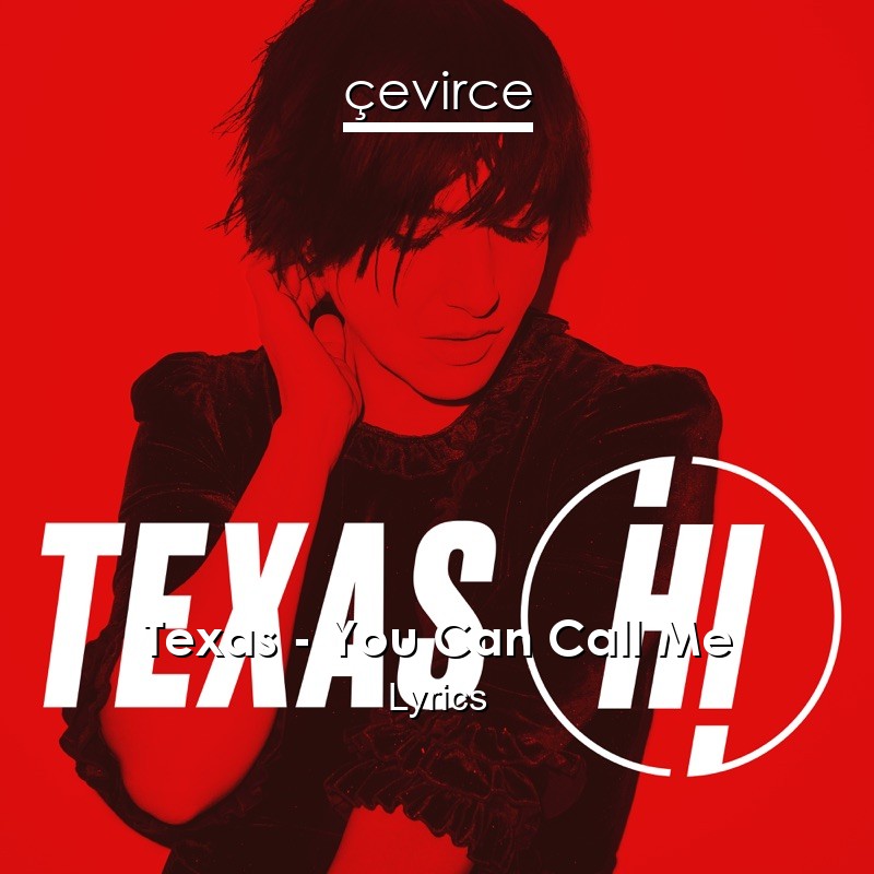 Texas – You Can Call Me Lyrics