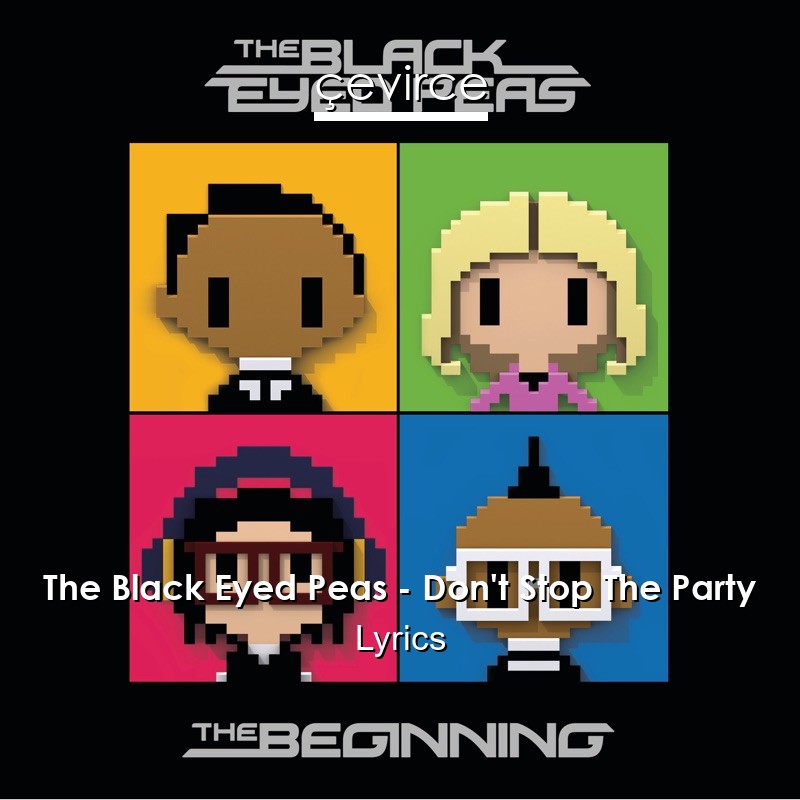 The Black Eyed Peas – Don’t Stop The Party Lyrics