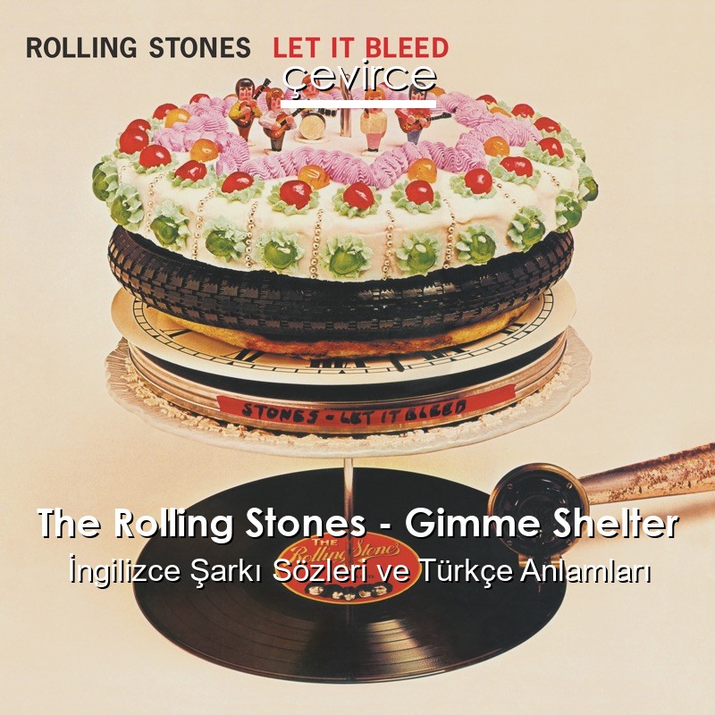 The Rolling Stones – Gimme Shelter İngilizce Şarkı Sözleri Türkçe Anlamları