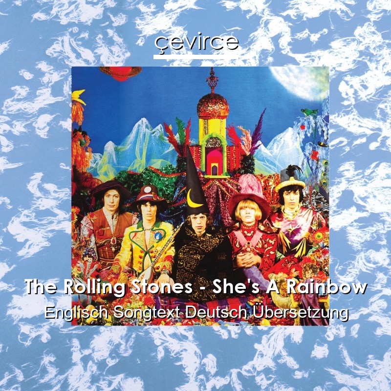 The Rolling Stones – She’s A Rainbow Englisch Songtext Deutsch Übersetzung